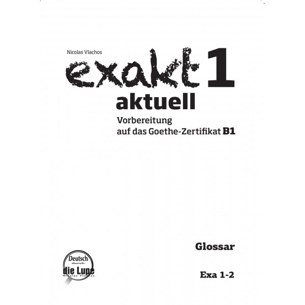 Exakt 1 aktuell - Glossar Exakt 1 aktuell - Glossar